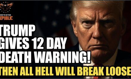 Trump Gives 12 Day Death Warning…Then ALL HELL Will Break Loose! 
